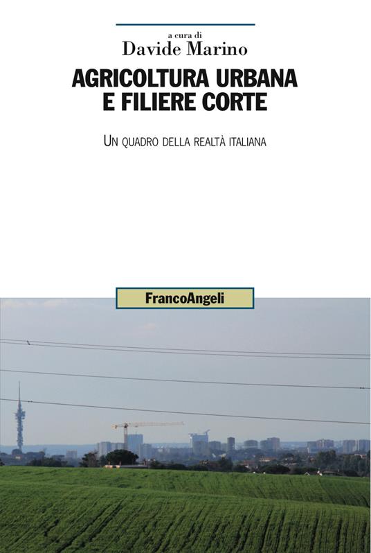 Agricoltura urbana e filiere corte. Un quadro della realtà italiana - Davide Marino - ebook