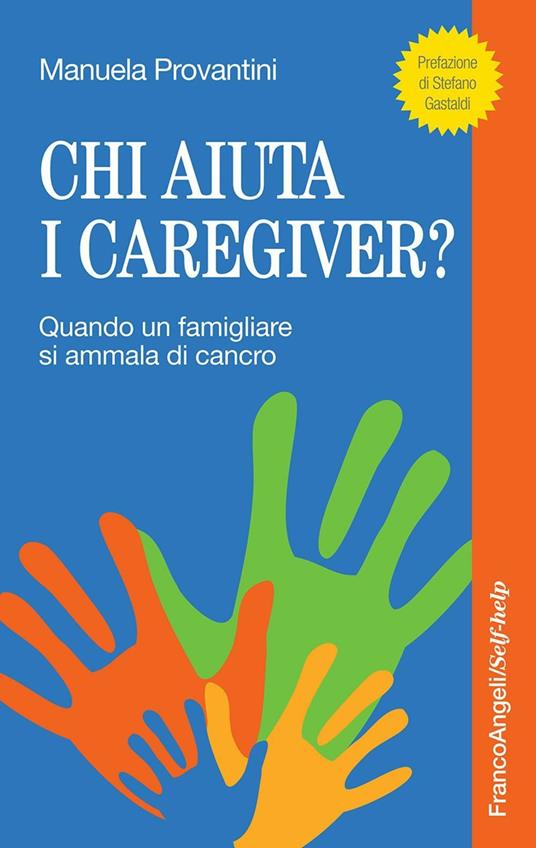 Chi aiuta i caregiver? Quando un famigliare si ammala di cancro - Manuela Provantini - ebook