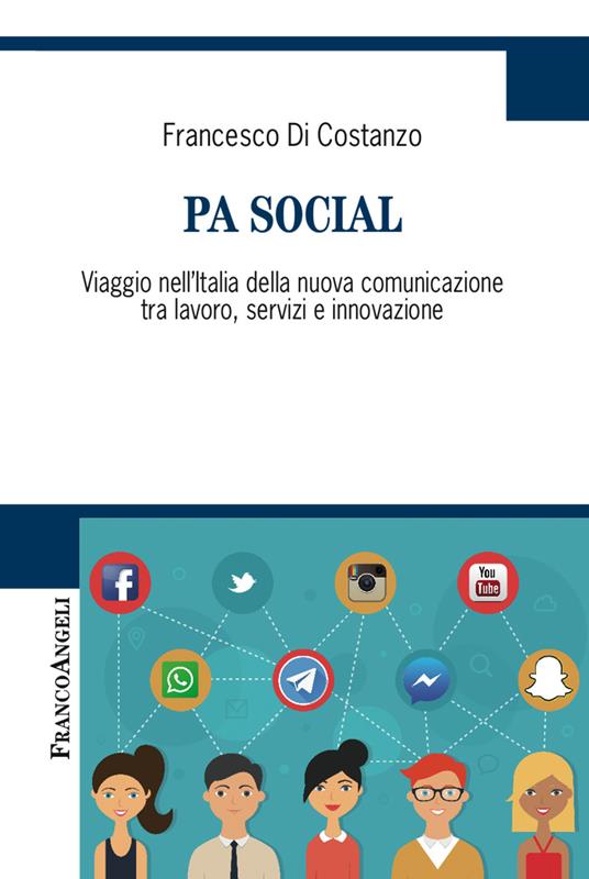 PA social. Viaggio nell'Italia della nuova comunicazione tra lavoro, servizi e innovazione - Francesco Di Costanzo - ebook