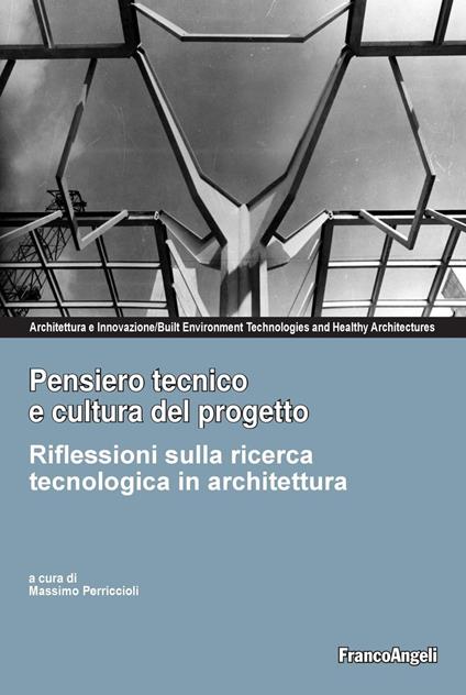 Pensiero tecnico e cultura del progetto. Riflessioni sulla ricerca tecnologica in architettura - Massimo Perriccioli - ebook