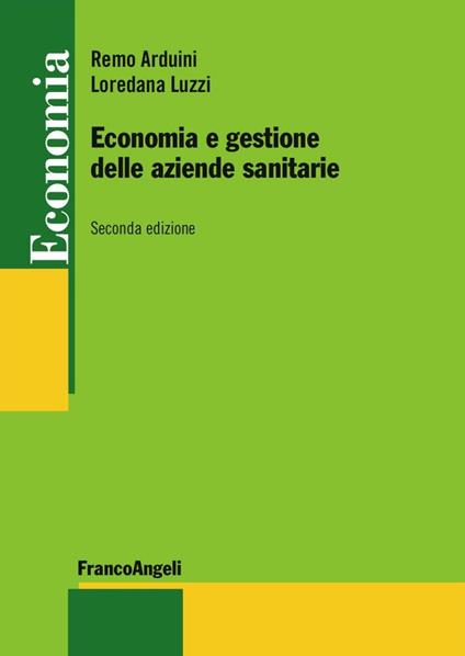 Economia e gestione delle aziende sanitarie - Remo Arduini,Loredana Luzzi - copertina
