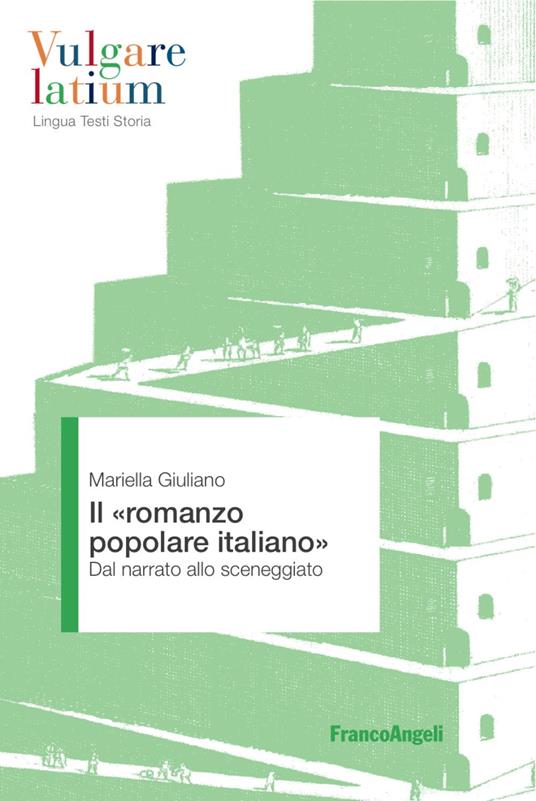 Il «romanzo popolare italiano». Dal narrato allo sceneggiato - Mariella Giuliano - copertina