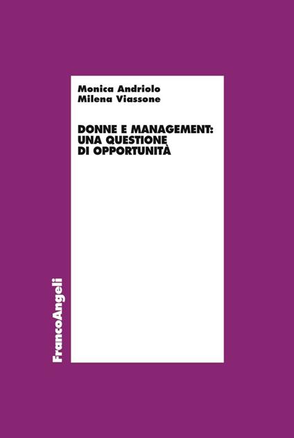 Donne e management: una questione di opportunità - Monica Andriolo,Milena Viassone - copertina