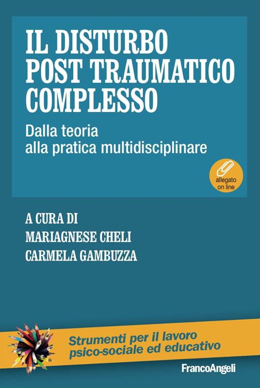Il disturbo post traumatico complesso. Dalla teoria alla pratica multidisciplinare. Con Contenuto digitale per download e accesso online - copertina