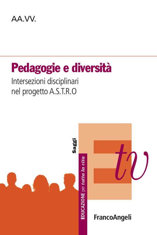 Pedagogie e diversità. Intersezioni disciplinari nel progetto A.S.T.R.O. - copertina