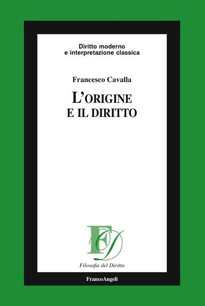 L' origine e il diritto - Francesco Cavalla - copertina