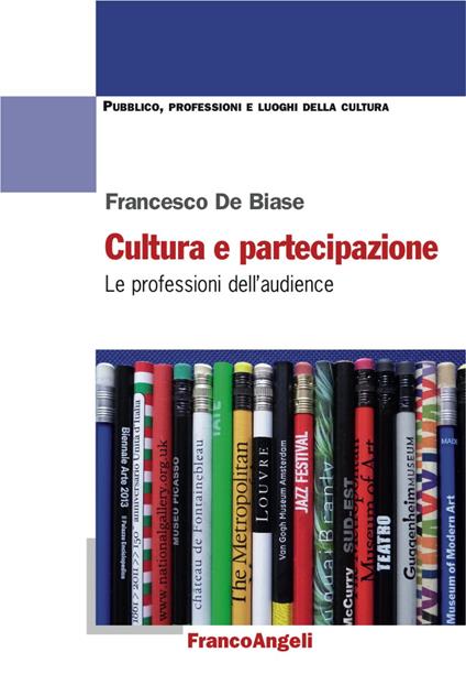 Cultura e partecipazione. Le professioni dell'audience - Francesco De Biase - copertina