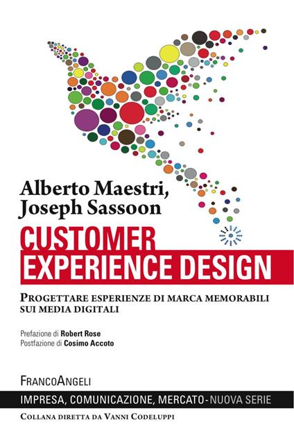 Customer experience design. Progettare esperienze di marca memorabili sui media digitali - Alberto Maestri,Joseph Sassoon - copertina