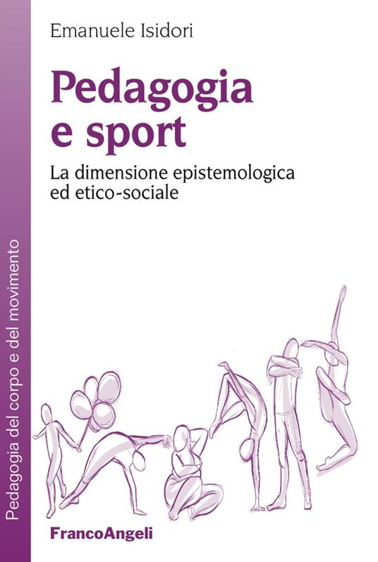 Pedagogia e sport. La dimensione epistemologica ed etico-sociale - Emanuele Isidori - copertina