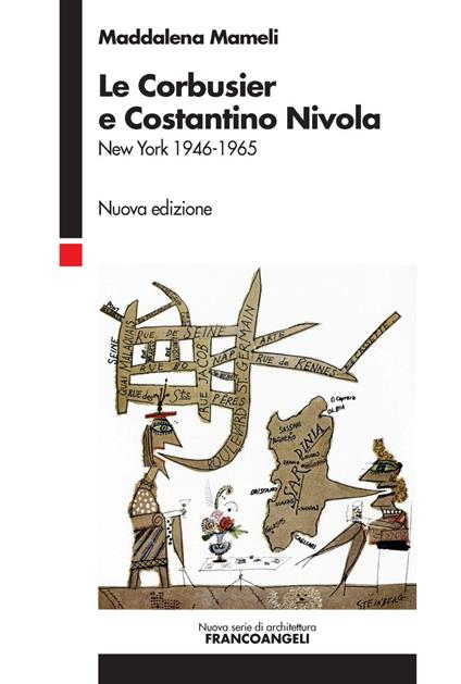 Le Corbusier e Costantino Nivola. New York 1946-1953 - Maddalena Mameli - copertina