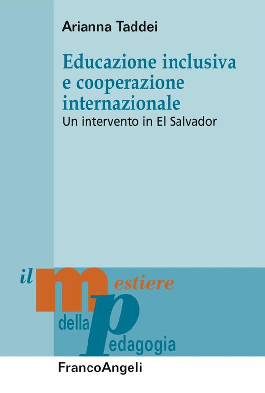 Educazione inclusiva e cooperazione internazionale. Un intervento in El Salvador - Arianna Taddei - copertina