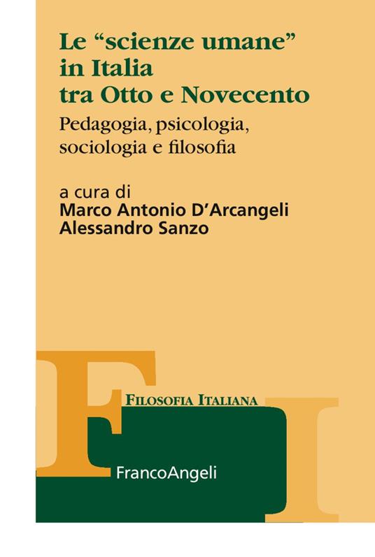 Le «scienze umane» in Italia tra Otto e Novecento. Pedagogia, psicologia, sociologia e filosofia - copertina