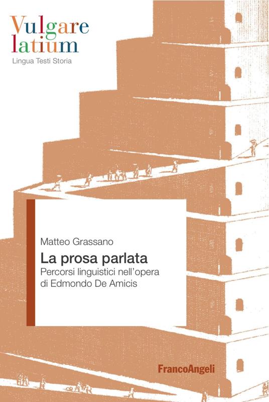 La prosa parlata. Percorsi linguistici nell'opera di Edmondo De Amicis - Matteo Grassano - copertina