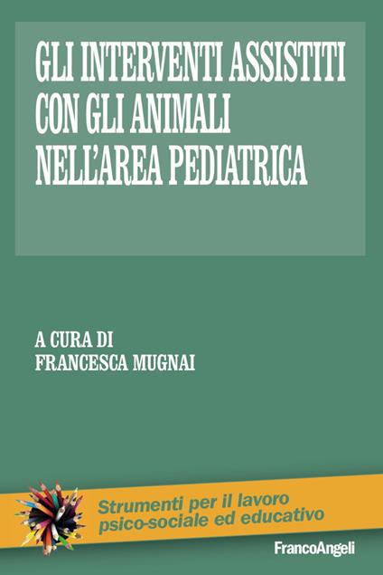 Gli interventi assistiti con gli animali nell'area pediatrica - copertina