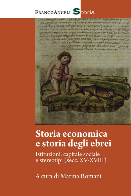 Storia economica e storia degli ebrei. Istitutuzioni, capitale sociale e stereotipi (Sec. XV-XVIII) - copertina