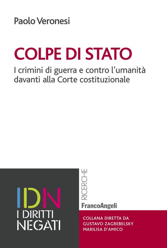 Colpe di stato. I crimini di guerra e contro l'umanità davanti alla Corte costituzionale - Paolo Veronesi - copertina