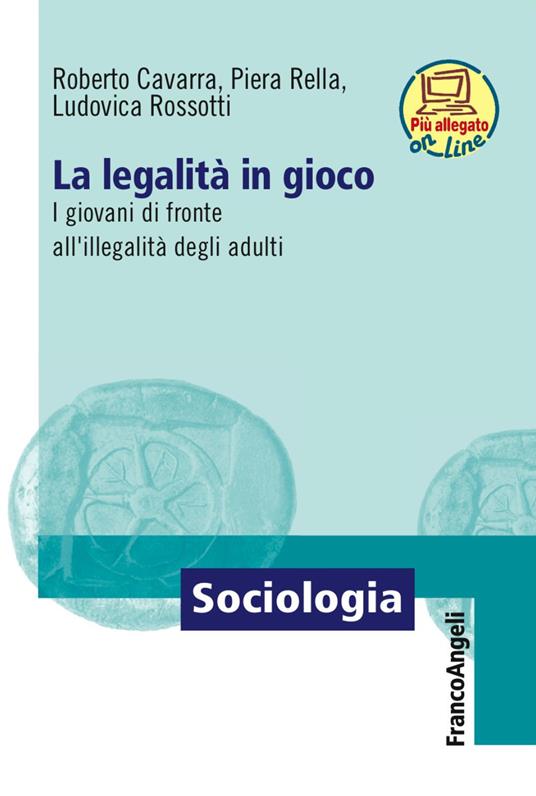 La legalità in gioco. I giovani di fronte all'illegalità degli adulti. Con Contenuto digitale per download e accesso online - Roberto Cavarra,Piera Rella,Ludovica Rossotti - copertina