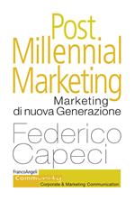 Post millennial marketing. Marketing di nuova generazione