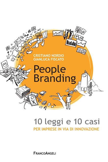 People branding. 10 leggi e 10 casi per imprese in via di innovazione - Gianluca Fiscato,Cristiano Nordio - ebook