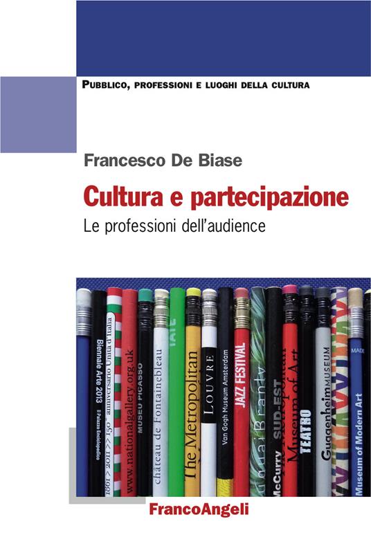 Cultura e partecipazione. Le professioni dell'audience - Francesco De Biase - ebook