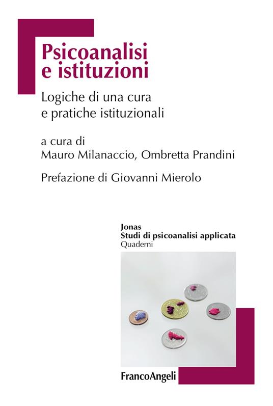 Psicoanalisi e istituzioni. Logiche di cura e pratiche istituzionali - Mauro Milanaccio,Ombretta Prandini - ebook