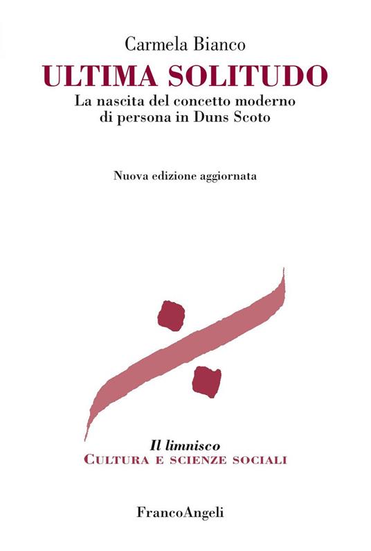 Ultima solitudo. La nascita del concetto moderno di persona in Duns Scoto - Carmela Bianco - ebook