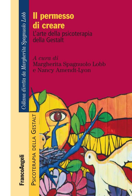Il permesso di creare. L'arte della psicoterapia della Gestalt - copertina