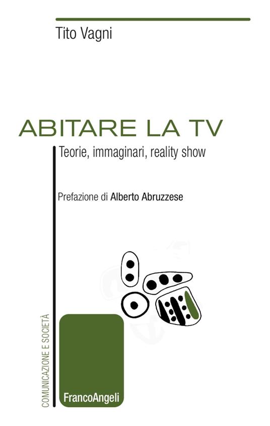 Abitare la TV. Teorie, immaginari, reality show - Tito Vagni - copertina