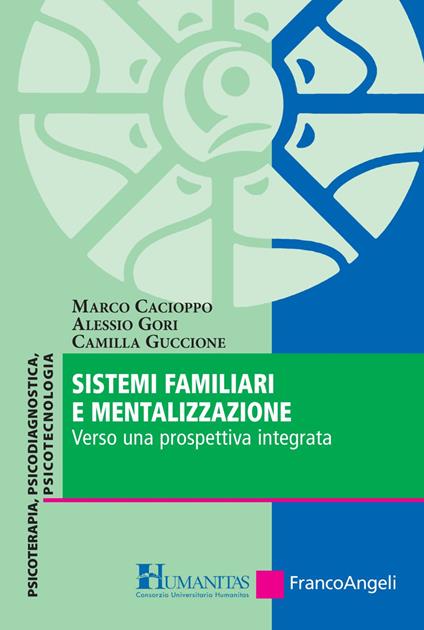 Sistemi familiari e mentalizzazione. Verso una prospettiva integrata - Marco Cacioppo,Alessio Gori,Camilla Guccione - copertina