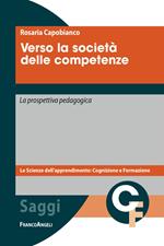 Verso la società delle competenze. La prospettiva pedagogica. Con quaderno didattico metacognitivo