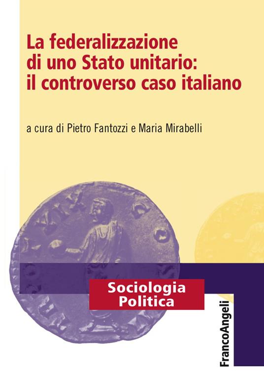 La federalizzazione di uno Stato unitario: il controverso caso italiano - copertina