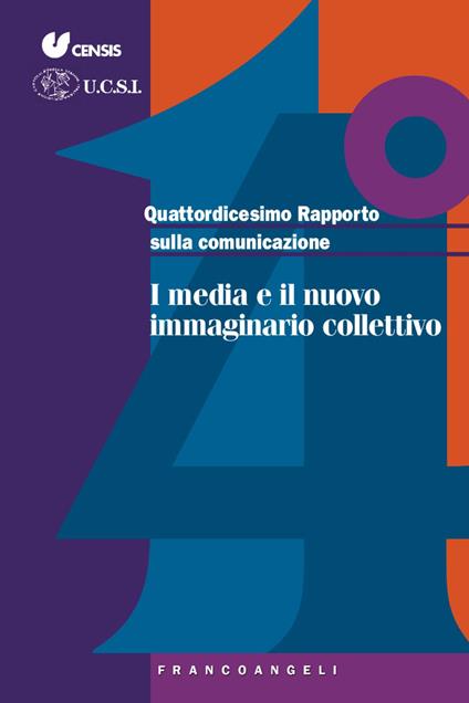 Quattordicesimo rapporto sulla comunicazione. I media e il nuovo immaginario collettivo - copertina