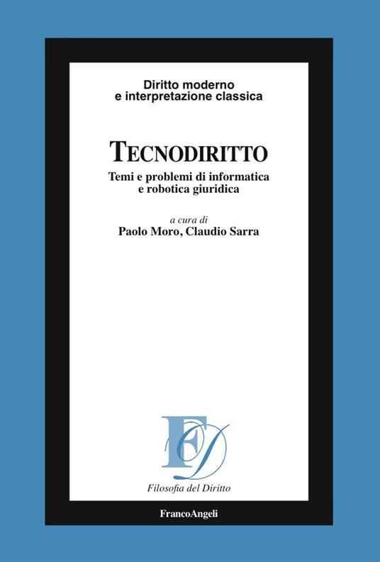 Tecnodiritto. Temi e problemi di informatica e robotica giuridica - copertina