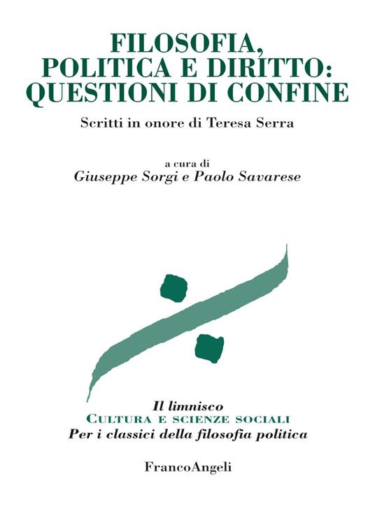 Filosofia, politica e diritto: questioni di confine. Scritti in onore di Teresa Serra - copertina