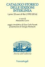 Catalogo storico delle edizioni Interlinea. I primi 25 anni di libri (1992-2016)
