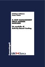 Il cost management nelle aziende bancarie. Un modello di activity-based costing