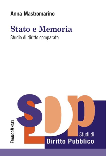 Stato e memoria. Studio di diritto comparato - Anna Mastromarino - copertina