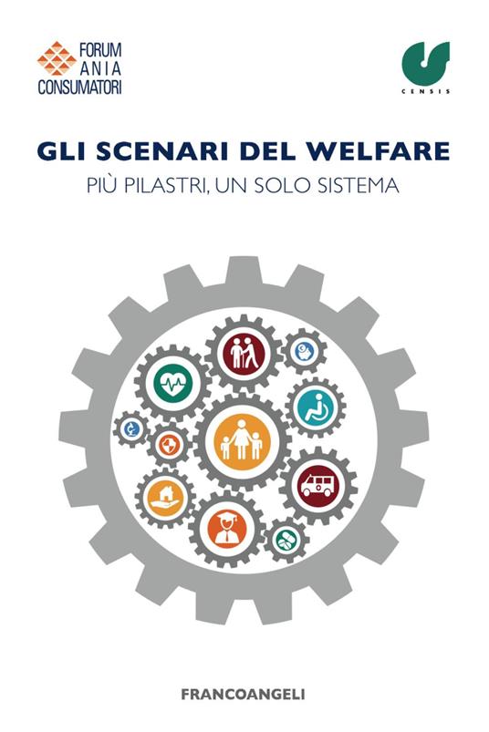 Gli scenari del welfare. Più pilastri, un solo sistema - copertina