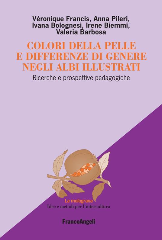 Colori della pelle e differenze di genere negli albi illustrati. Ricerche e prospettive pedagogiche - Irene Biemmi,Véronique Francis,Anna Pileri - copertina
