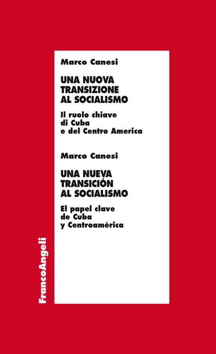 Una nuova transizione al socialismo. Il ruolo chiave di Cuba e del Centro America - Marco Canesi - copertina