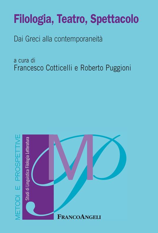 Filologia, teatro, spettacolo. Dai greci alla contemporaneità - copertina