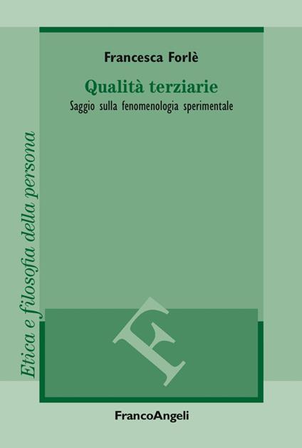 Qualità terziarie. Saggio sulla fenomenologia sperimentale - Francesca Forlé - copertina