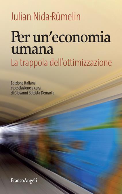 Per un'economia umana. La trappola dell'ottimizzazione - Julian Nida-Rümelin,Giovanni Battista Demarta - ebook