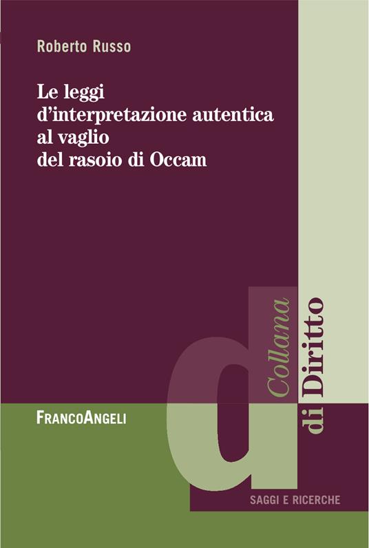 Le leggi di interpretazione autentica al vaglio del rasoio di Occam - Roberto Russo - ebook