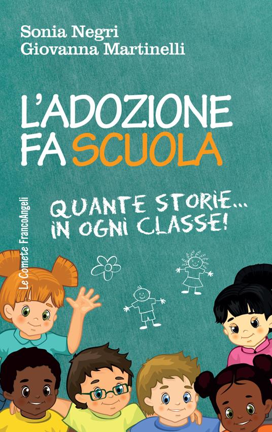 L' adozione fa scuola. Quante storie in ogni classe! - Giovanna Martinelli,Sonia Negri - ebook