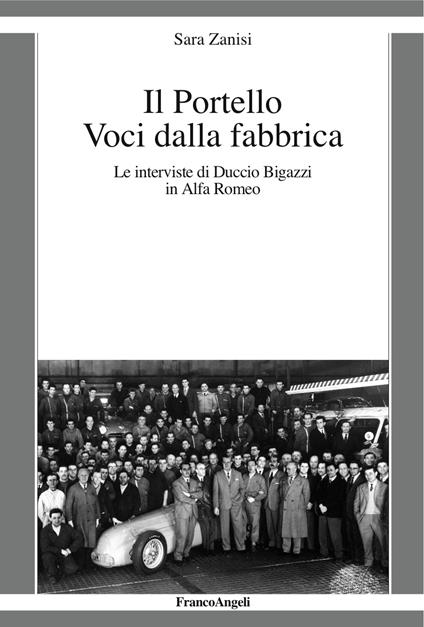 Il Portello. Voci dalla fabbrica. Le interviste di Duccio Bigazzi in Alfa Romeo - Sara Zanisi - ebook