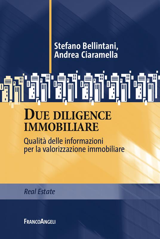 Due diligence immobiliare. Qualità delle informazioni per la valorizzazione immobiliare - Stefano Bellintani,Andrea Ciaramella - ebook