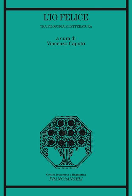 L' io felice. Tra filosofia e letteratura - Vincenzo Caputo - ebook