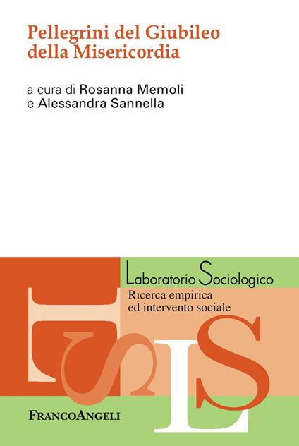 Pellegrini del Giubileo della Misericordia - Rosanna Memoli,Alessandra Sannella - ebook