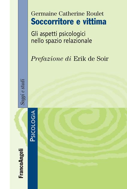 Soccorritore e vittima. Gli aspetti psicologici nello spazio relazionale - Germaine Catherine Roulet - ebook